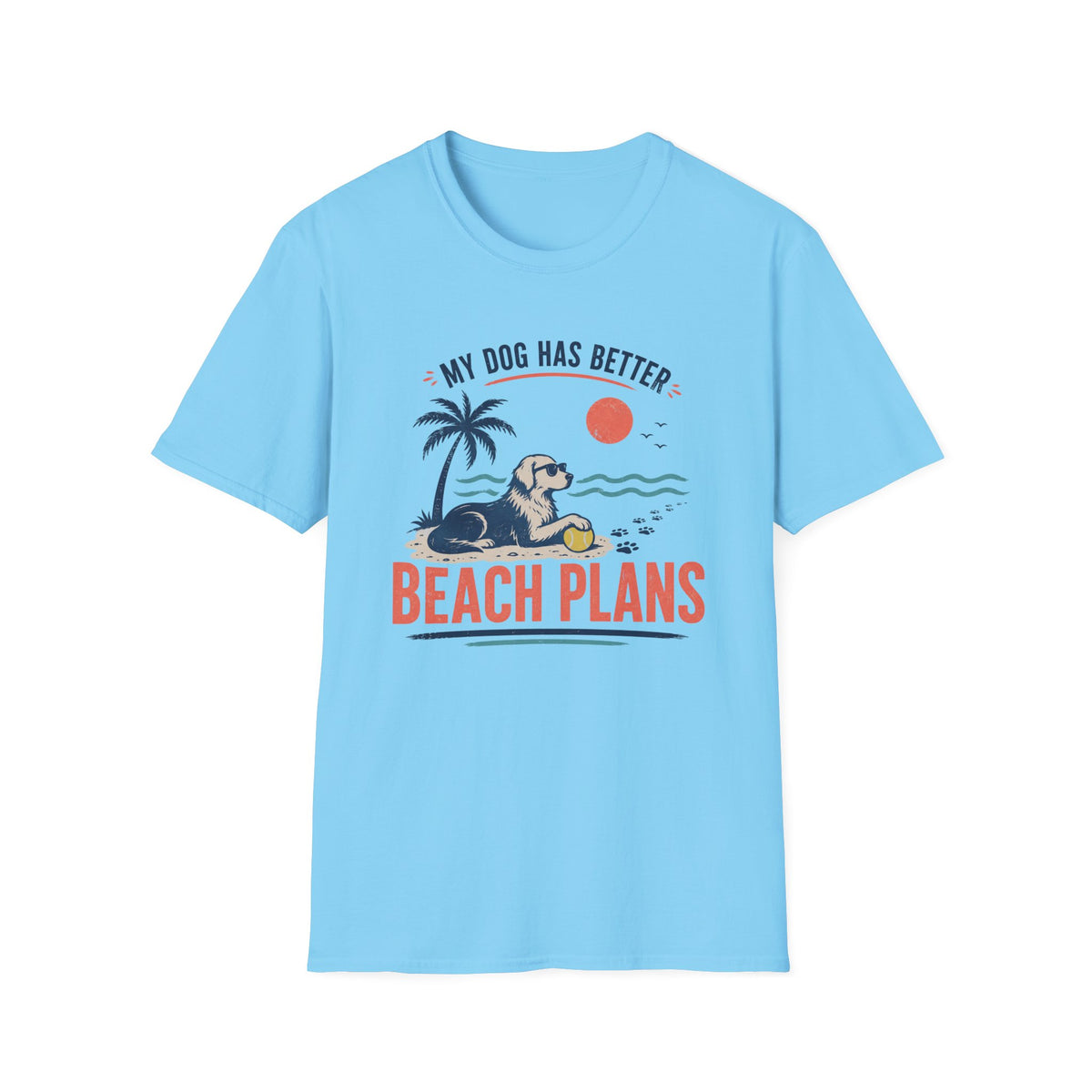 My Dog Has Better Beach Plans T‑Shirt