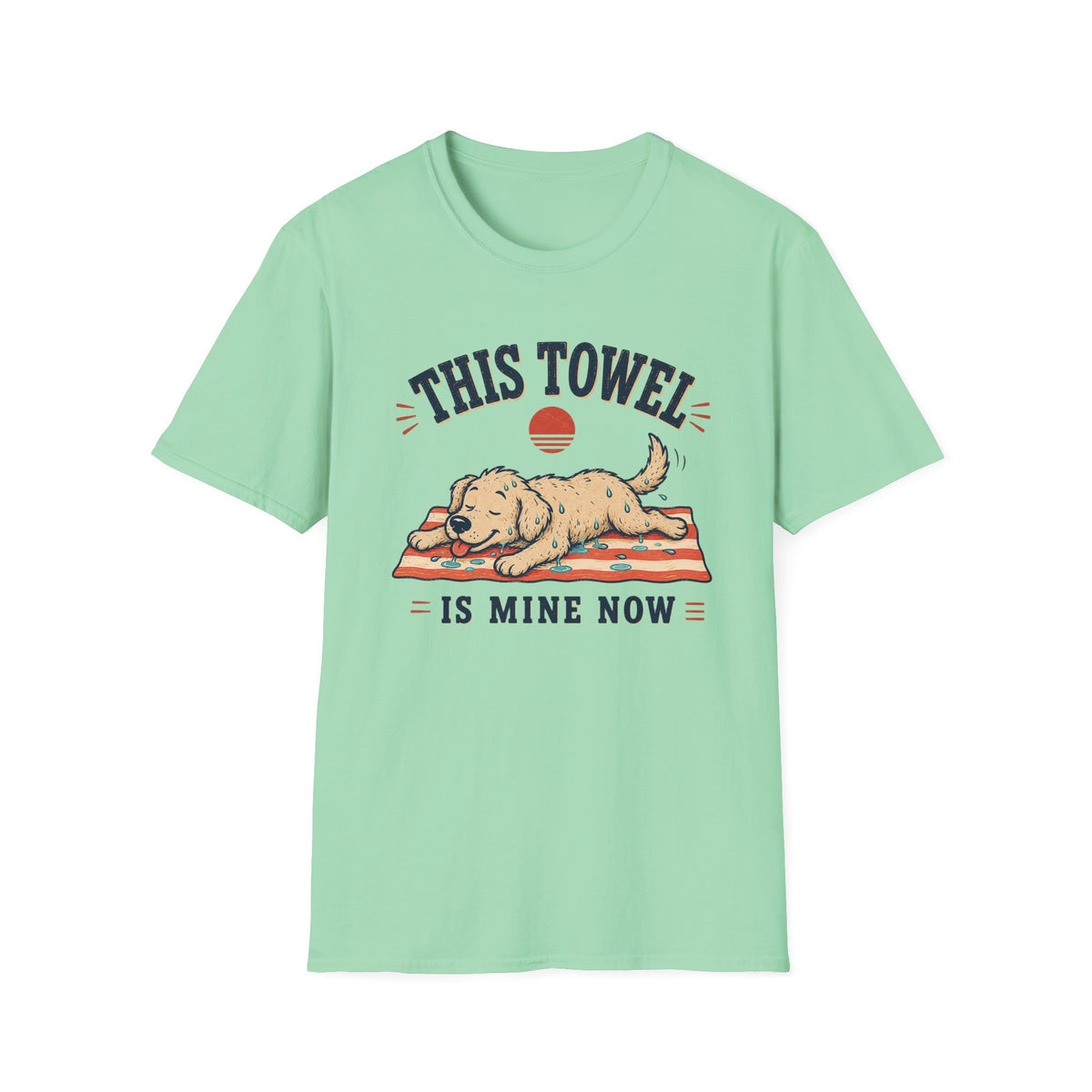 This Towel Is Mine Now T‑Shirt