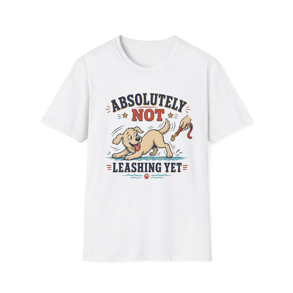 Absolutely Not Leashing T‑Shirt