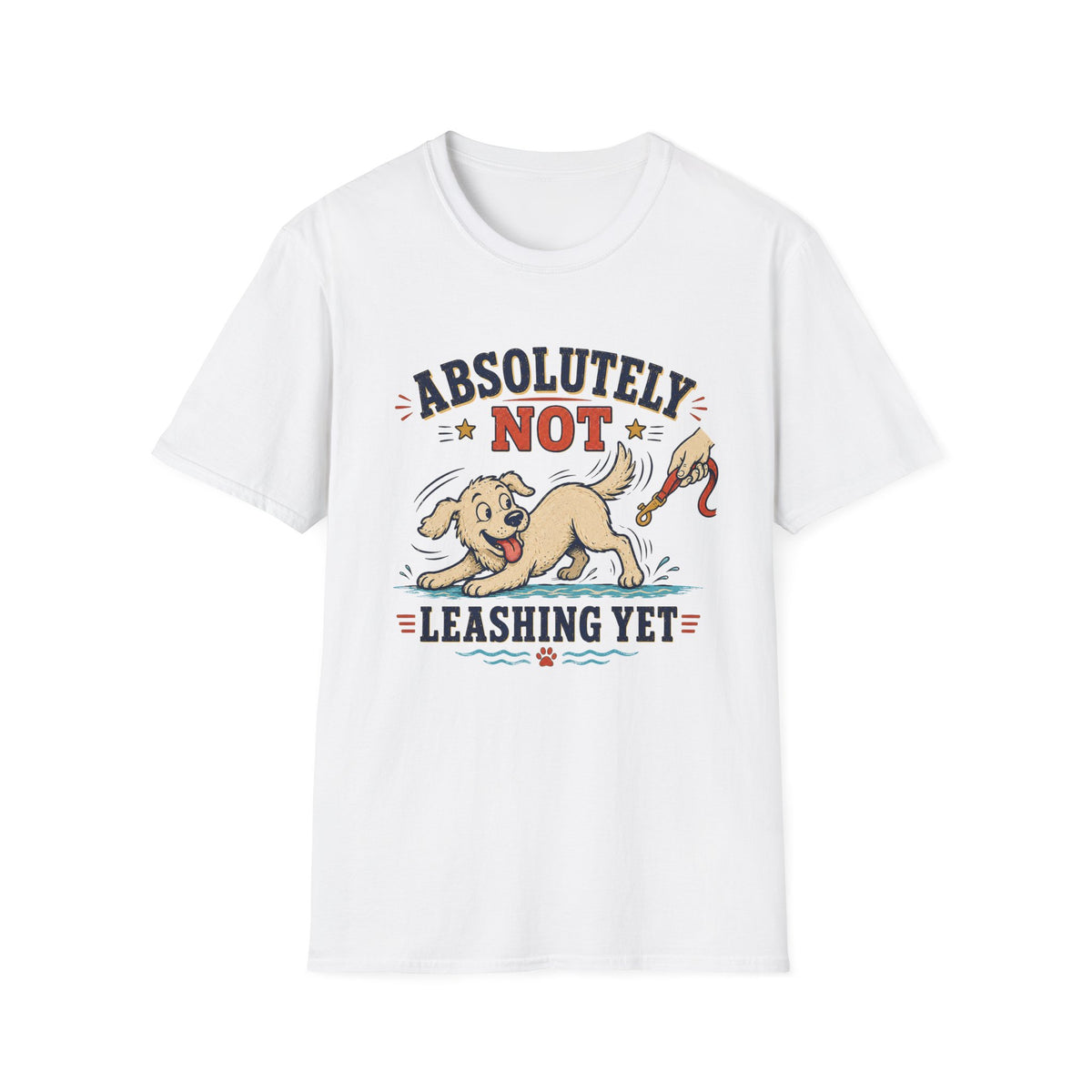Absolutely Not Leashing T‑Shirt