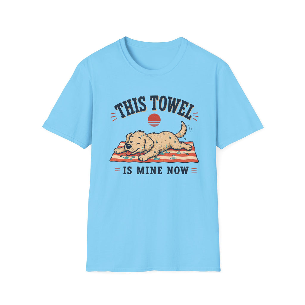 This Towel Is Mine Now T‑Shirt
