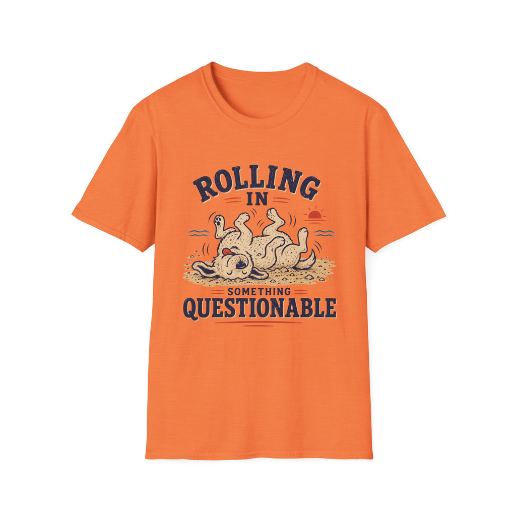 Rolling in Something Questionable T‑Shirt