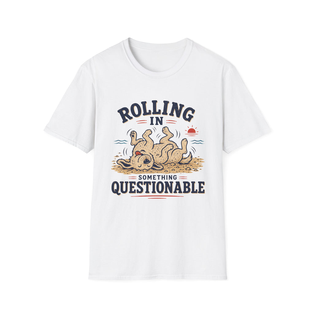 Rolling in Something Questionable T‑Shirt