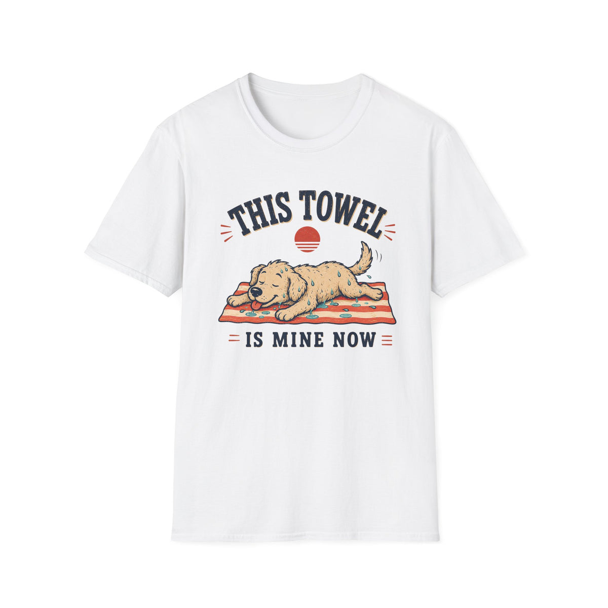 This Towel Is Mine Now T‑Shirt
