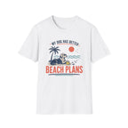 My Dog Has Better Beach Plans T‑Shirt