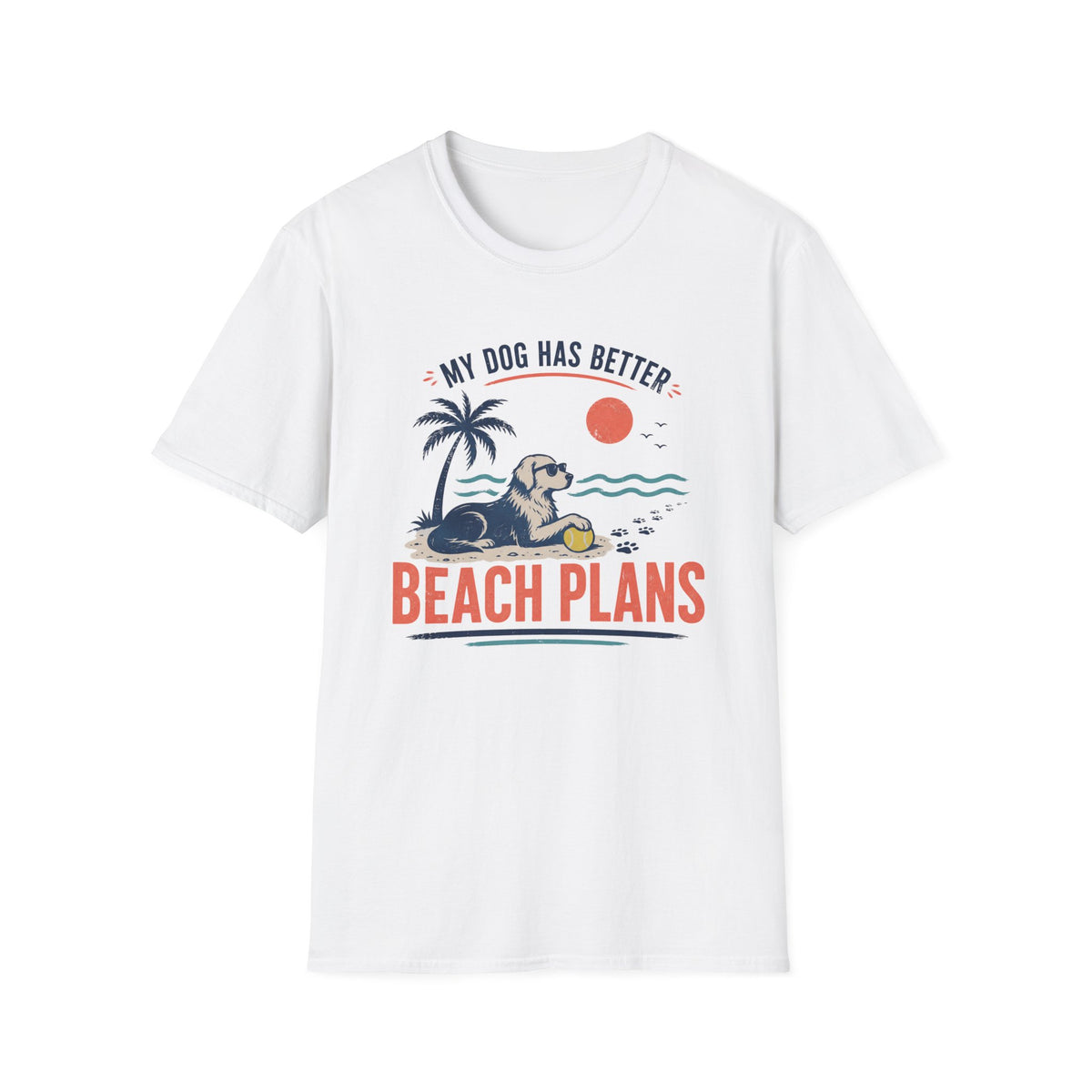 My Dog Has Better Beach Plans T‑Shirt