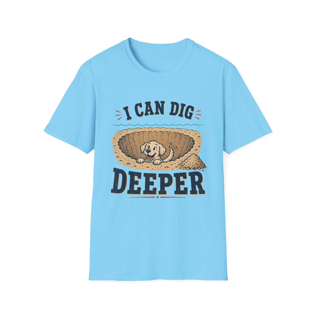 I Can Dig Deeper T‑Shirt
