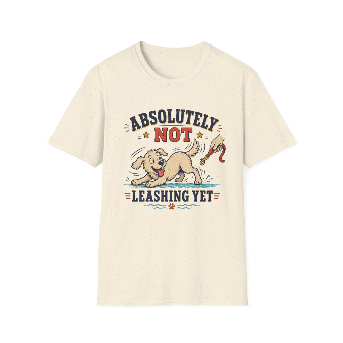 Absolutely Not Leashing T‑Shirt