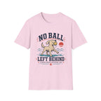 No Ball Left Behind T‑Shirt
