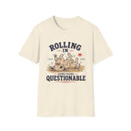 Rolling in Something Questionable T‑Shirt
