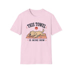 This Towel Is Mine Now T‑Shirt