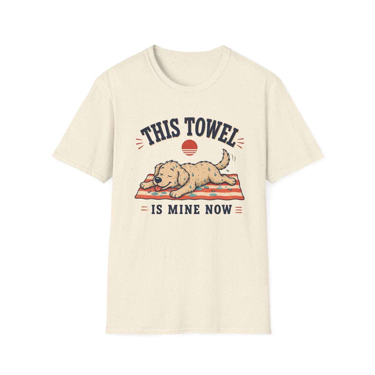 This Towel Is Mine Now T‑Shirt