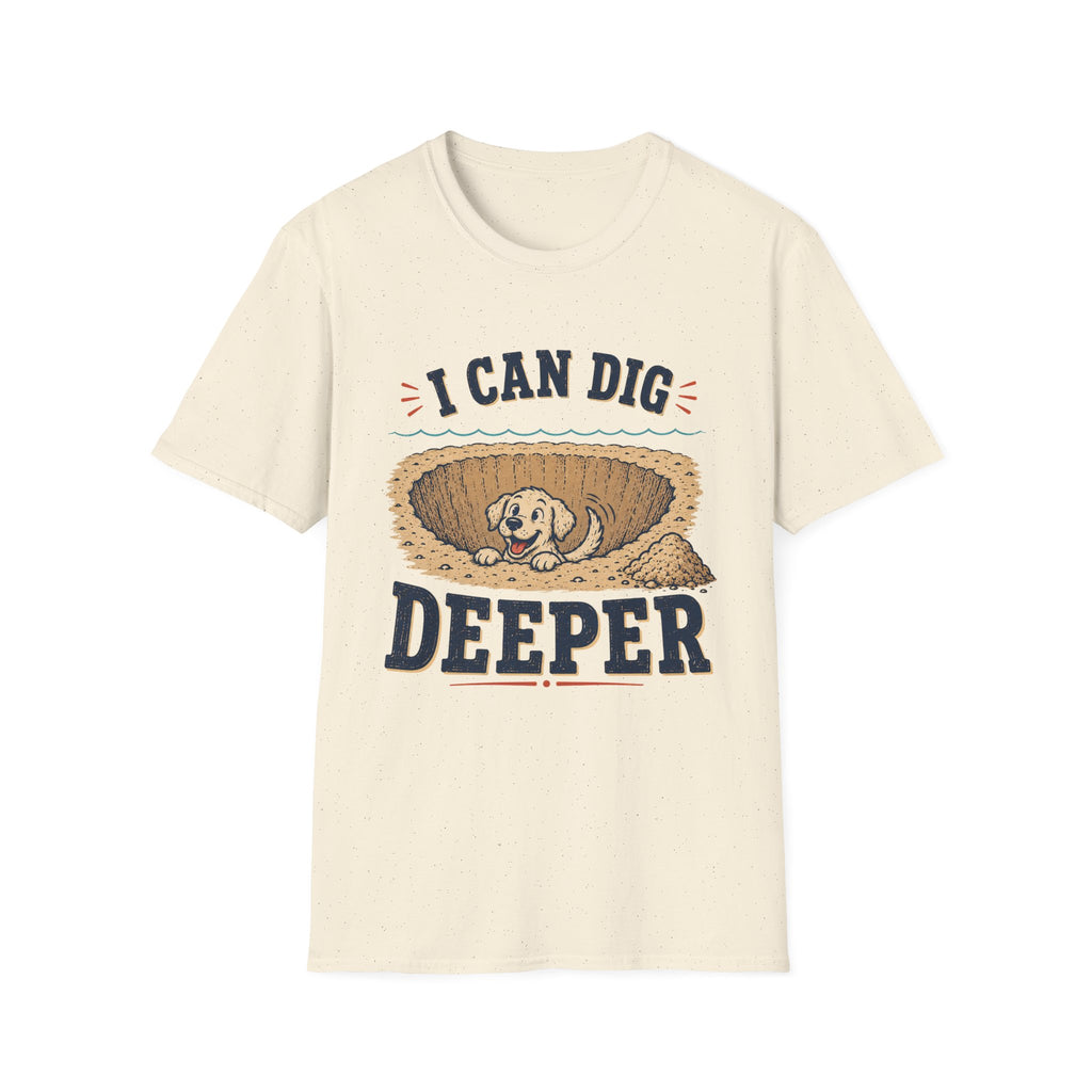 I Can Dig Deeper T‑Shirt