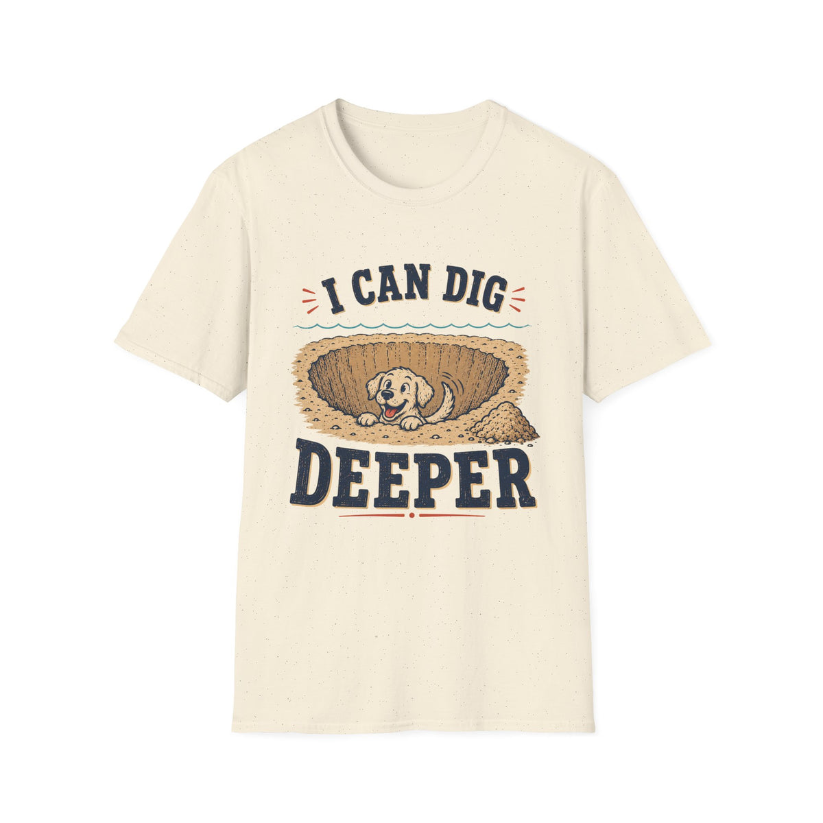 I Can Dig Deeper T‑Shirt