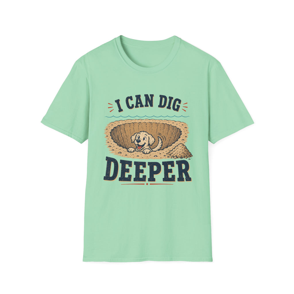 I Can Dig Deeper T‑Shirt