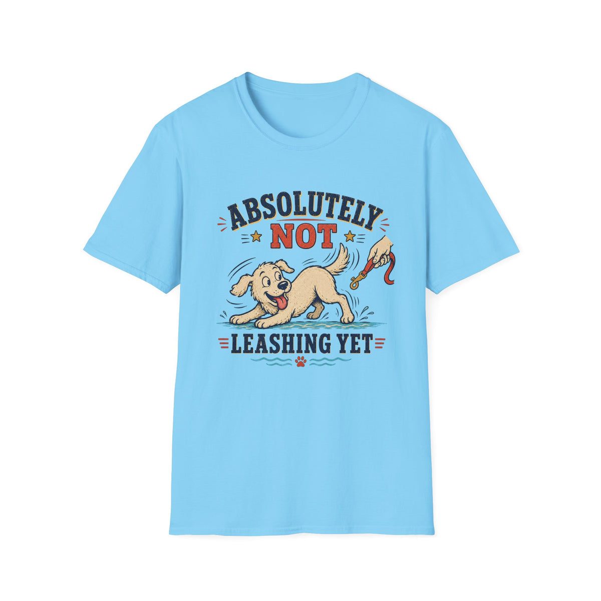 Absolutely Not Leashing T‑Shirt