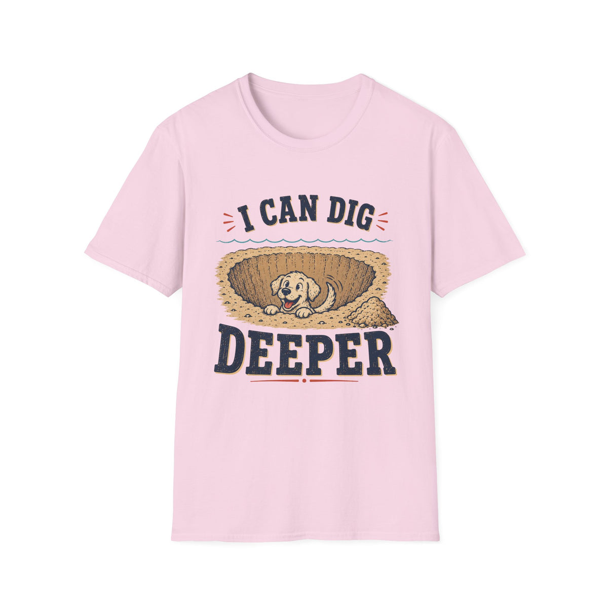 I Can Dig Deeper T‑Shirt